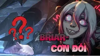 Briar - Tạo Hình Tốt Nhưng Lối Chơi Chưa Đủ Đặc Biệt | Liên Minh Huyền Thoại #leagueoflegends #briar