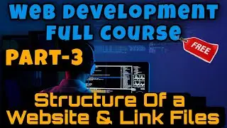 Web development full course || Structure of website and How to link files.