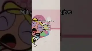 zodiacs signs as powerpuff girls #zodiacsign #fyp #foryoupage #shorts