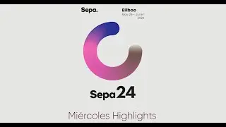SEPA'24 Miércoles highlights