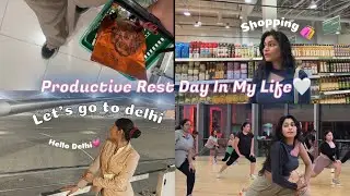Productive Rest Day💗Let’s Go to Delhi🧡Vlog✨