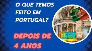 Nossa  Rotina de Vida em Portugal - 4 Anos depois
