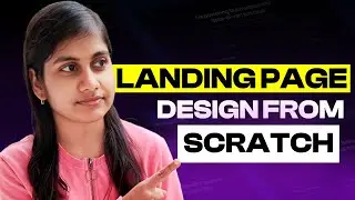 Landing Page Design from Scratch | Part - 1 | UX design