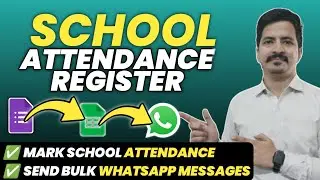 AUTOMATIC SCHOOL ATTENDANCE REGISTER  With Bulk WhatsApp Messages Sender | Gagan Wadhwa Freelancer