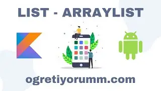 Android Mobil Programlama Dersleri Kotlin #7 Kotlin List - ArrayList