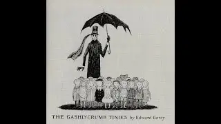 THE GASHLYCRUMB TINIES by Edward Gorey FULL HD