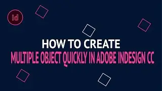 How to Create Multiple Object Quickly in Adobe InDesign CC | Multi Object InDesign