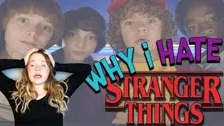 Why I Hate Stranger Things