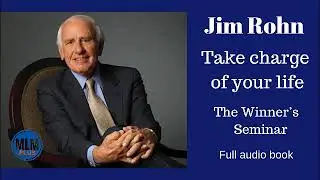 Jim Rohn - Take Charge Of Your Life -full audio book