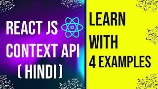React Js Context API  with 4 examples: Master React Js Context API with examples