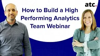 How to Build a High Performing Analytics Team (Full Webinar)