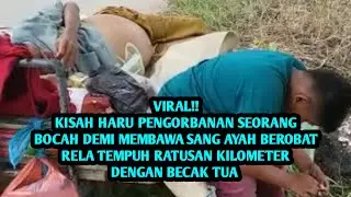 Viral Kisah bocah 11 tahun asal aceh nekat bawa ayah nya berobat dengan becak tua tempuh ratusan km