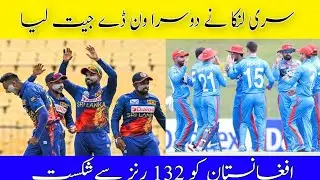 SriLanka Vs Afghanistan 2nd Odi Highlights | 2nd Odi Sri Win By 132 Runs