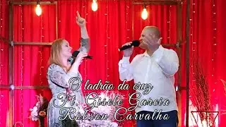 O ladrão da cruz - Feat.Gisele Garcia Robson Carvalho - Cover Daniel e Samuel