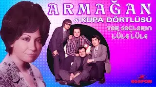 Armağan & Kupa Dörtlüsü | Yar Saçların Lüle Lüle | Remastered | 4K Official Video