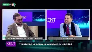 Kent ve Ekonomi - Can Hakan Vermezoğlu (İş İnsanı) / Türkiye'de ve Dünyada Girişimcilik Kültürü