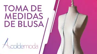 Clase 1: Toma de Medidas Femeninas | Curso de Patronaje de Blusas