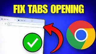 How To Fix Google Chrome Keeps Opening New Tabs