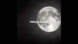 Talking to the moon| Overlay