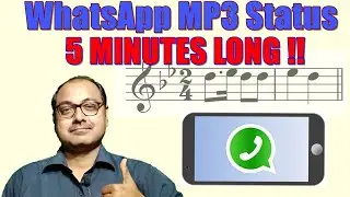 How to set whatsapp mp3 status more than 30 secs , 1 min, 3 mins , 5 mins LONG 2023