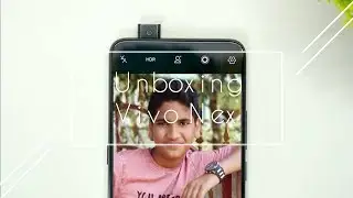 Vivo Nex Unboxing ! Pop Up 📷