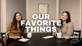 Our Favorite Things About Catholicism & Protestantism