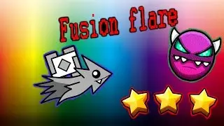 Fusion flare 100% (Geometry dash)