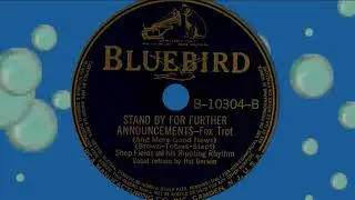Stand By For Further Announcements (Fox-Trot) - Shep Fields & His Rippling Rhythm Orchestra