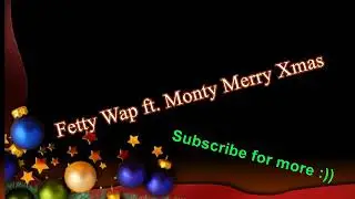Fetty Wap ft. Monty 'Merry Xmas' (Bass Boosted)