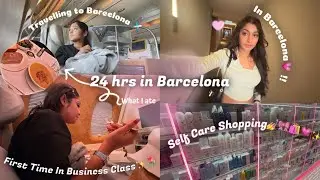Hola Barcelona💅✨💗Travel, Shopping,Self Care, Chit Chat💗Vlog✨