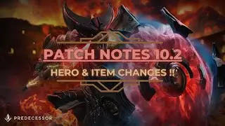 Predecessor Patch 0.10.2 Hero & Item changes!
