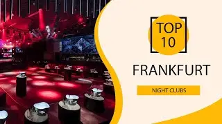 Top 10 Best Night Clubs to Visit in Frankfurt | Germany - English