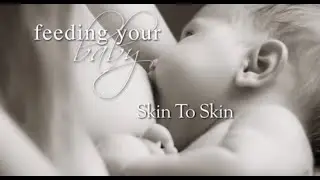 Skin to Skin with Your Newborn Baby