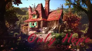 Only Hope - Cover (Reworked)