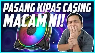 Kena Tegur Cara Pasang Kipas Salah,Ini Cara Yang Betul! Tutorial Pasang Kipas di Case PC Gaming