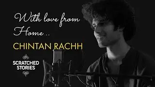 With Love From Home || Chintan Rachh || ScratchedStories