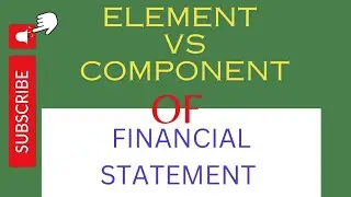 Element Vs Component of FINANCIAL STATEMENT