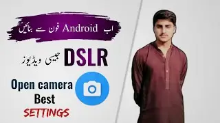 Best Open Camera Setting|| Record Hd Video Like Dslr on mobile || Make your  mobile camera dslr