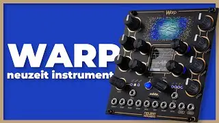 Neuzeit Instruments WARP - Voix de synthèse complète. Revutoriel (revue et tutoriel).