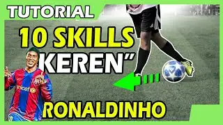 10 SKILL RONALDINHO ● Trik Sepak Bola Tingkat Dewa! ● TUTORIAL