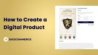How to Create a Digital Product in DigiCommerce ?