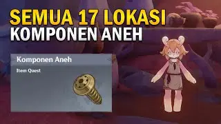 Lokasi 17 Komponen Aneh | Genshin Impact 4.0 Fontaine