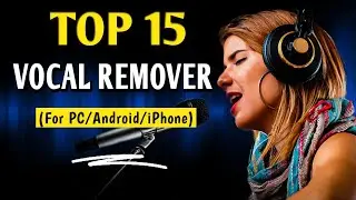 15 Best Vocal Remover App For PC /Android /iPhone In 2023