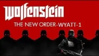 Wolfenstein: The New Order- Wyatt Timeline- 1- Deathshead Compound