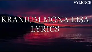 KRANIUM MONA LISA LYRYCS