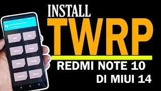 Install TWRP Redmi Note 10 / Redmi Note 10 Pro Terbaru Fix Encryption Android 12 MIUI 14 / MIUI 13