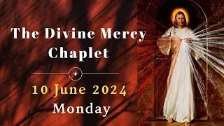 Divine Mercy Chaplet || 10 June 2024 || Monday