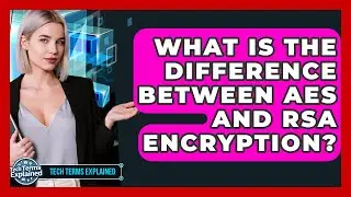 What Is The Difference Between AES And RSA Encryption? - Tech Terms Explained