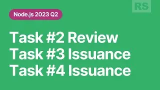 [Node.js 2023 Q2] Task 2 Review, Task 3 Issuance, Task 4 Issuance