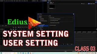 EDIUS 9,10,11 SYSTEM SETTING I USER SETTING || 